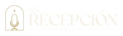 La Recepción Podcast